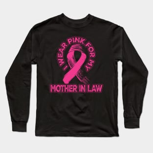 Breast Cancer Awareness I Wear Pink for my Mother-In-Law Long Sleeve T-Shirt